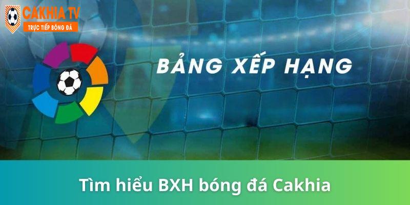 BXH Bóng Đá - Thông Tin Tổng Hợp Các Giải Đấu Tại Cakhia